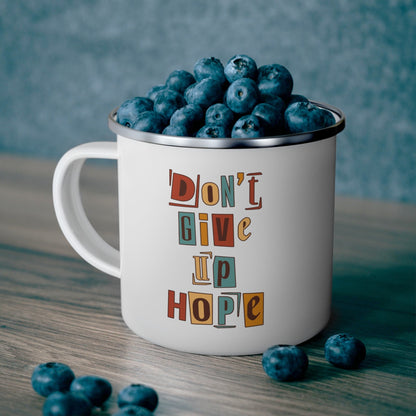 Enamel Camping Mug - Say it Soul - Don’t Give Up Hope - Inspiration