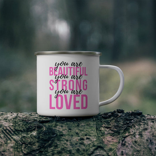 Enamel Camping Mug you are Beautiful Strong Loved Print