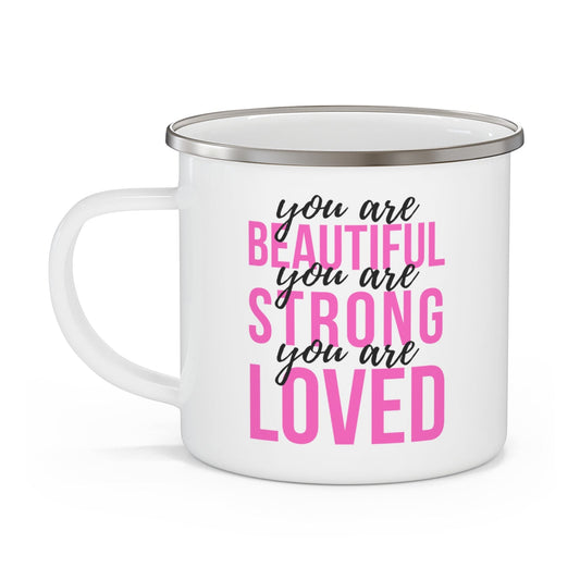 Enamel Camping Mug you are Beautiful Strong Loved Print
