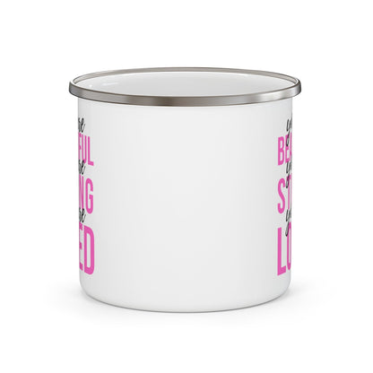 Enamel Camping Mug you are Beautiful Strong Loved Print